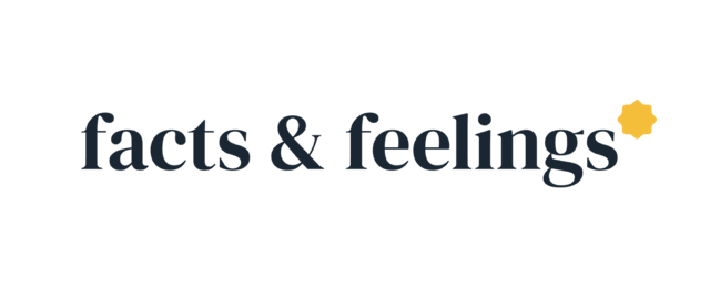facts and feelings