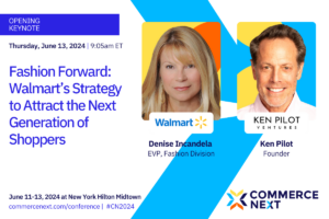  Fashion Forward: Walmart’s Strategy To Attract the Next Generation of Shoppers with Walmart US and Ken Pilot Ventures 